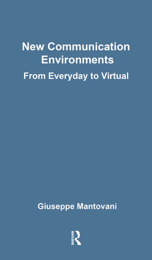 Book cover of New Communications Environments: From Everyday To Virtual