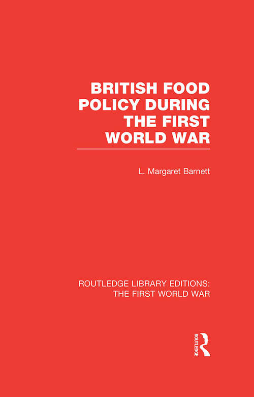 Book cover of British Food Policy During the First World War (Routledge Library Editions: The First World War)