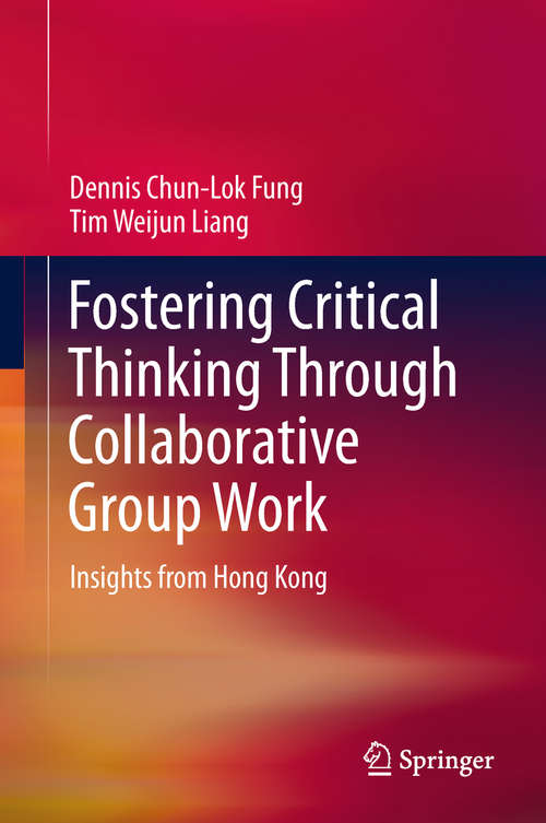 Book cover of Fostering Critical Thinking Through Collaborative Group Work: Insights from Hong Kong