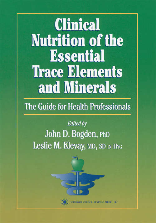 Book cover of Clinical Nutrition of the Essential Trace Elements and Minerals: The Guide for Health Professionals (2000) (Nutrition and Health)