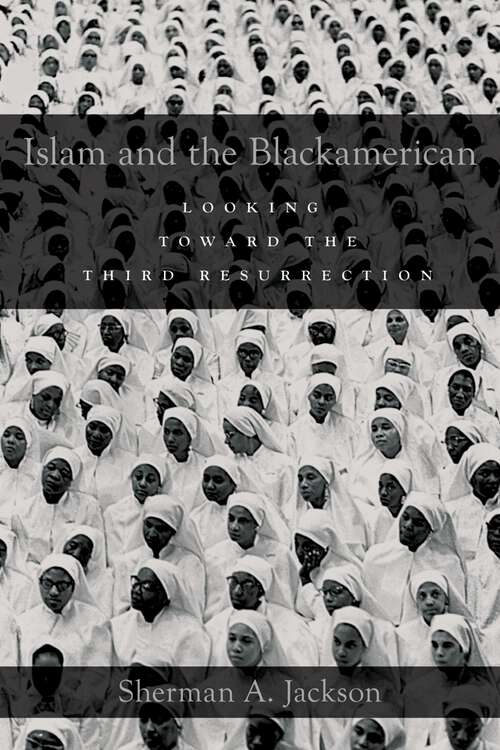 Book cover of Islam and the Blackamerican: Looking Toward the Third Resurrection