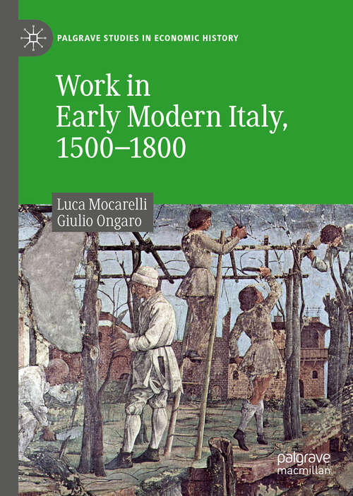 Book cover of Work in Early Modern Italy, 1500–1800 (1st ed. 2019) (Palgrave Studies in Economic History)