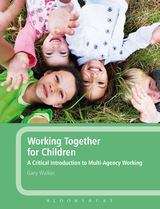 Book cover of Working Together For Children: A Critical Introduction To Multi-agency Working (PDF)