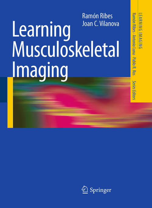 Book cover of Learning Musculoskeletal Imaging: 100 Casi Dalla Pratica Clinica (2010) (Learning Imaging)