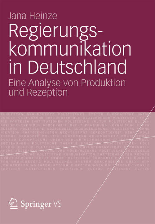 Book cover of Regierungskommunikation in Deutschland: Eine Analyse von Produktion und Rezeption (2012)