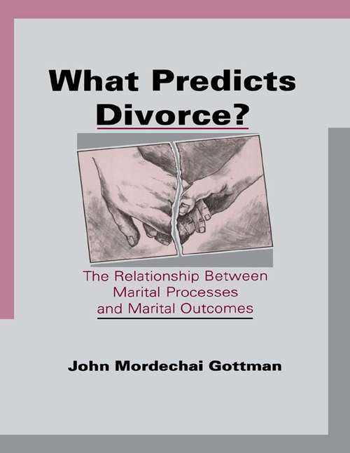 Book cover of What Predicts Divorce?: The Relationship Between Marital Processes and Marital Outcomes