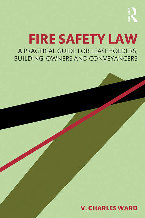 Book cover of Fire Safety Law: A Practical Guide for Leaseholders, Building-Owners and Conveyancers