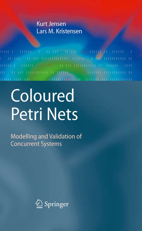 Book cover of Coloured Petri Nets: Modelling and Validation of Concurrent Systems (2009)