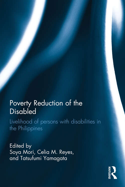 Book cover of Poverty Reduction of the Disabled: Livelihood of persons with disabilities in the Philippines