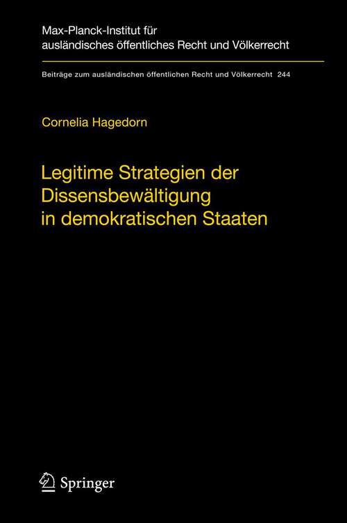 Book cover of Legitime Strategien der Dissensbewältigung in demokratischen Staaten: Ein Vergleich von Rechtsetzungsverfahren im Bereich der Biomedizin in Japan und Großbritannien (2013) (Beiträge zum ausländischen öffentlichen Recht und Völkerrecht #244)