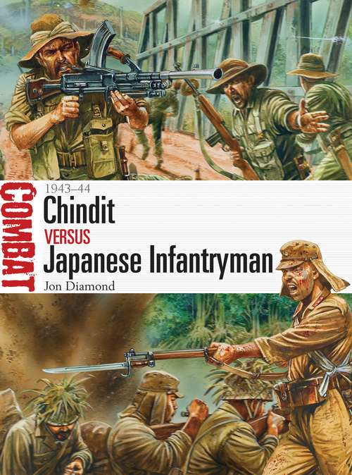 Book cover of Chindit vs Japanese Infantryman: 1943–44 (Combat)