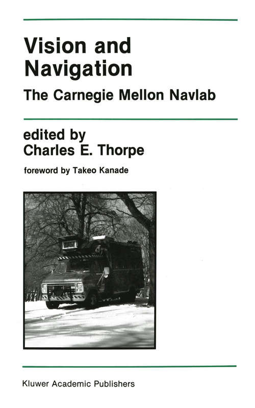 Book cover of Vision and Navigation: The Carnegie Mellon Navlab (1990) (The Springer International Series in Engineering and Computer Science #93)