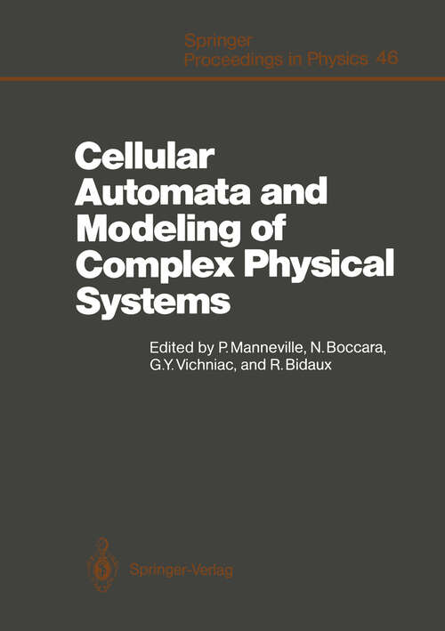 Book cover of Cellular Automata and Modeling of Complex Physical Systems: Proceedings of the Winter School, Les Houches, France, February 21–28, 1989 (1989) (Springer Proceedings in Physics #46)