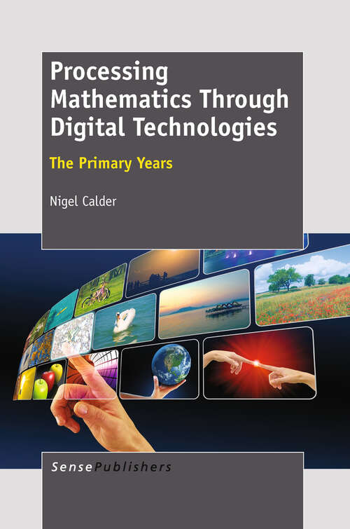 Book cover of Processing Mathematics Through Digital Technologies: The Primary Years (2011)
