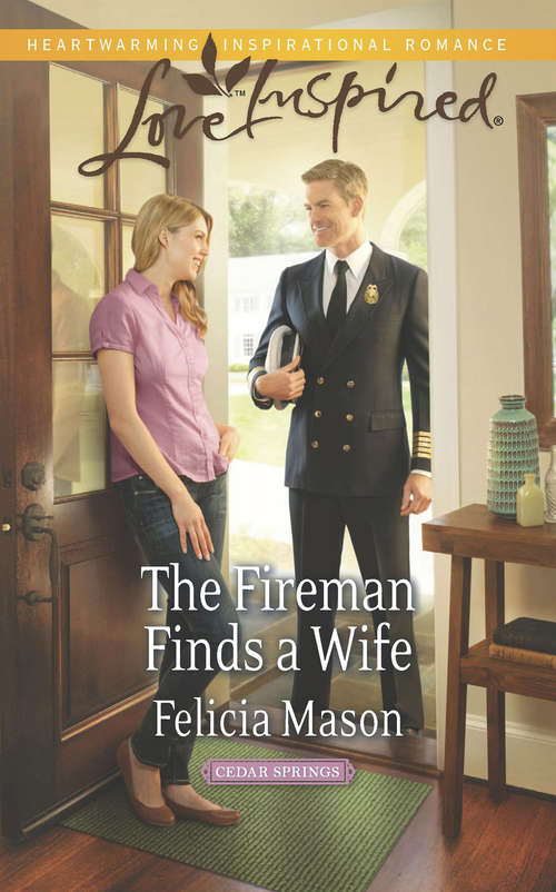 Book cover of The Fireman Finds a Wife: Her Unlikely Cowboy North Country Mom The Fireman Finds A Wife (ePub First edition) (Cedar Springs #1)