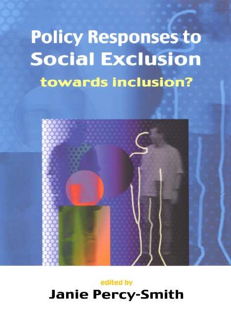 Book cover of Policy Responses To Social Exclusion (UK Higher Education OUP  Humanities & Social Sciences Sociology)