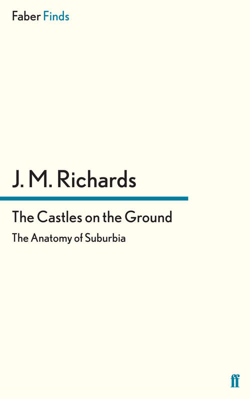 Book cover of The Castles on the Ground: The Anatomy of Suburbia (Main)