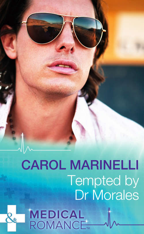 Book cover of Tempted by Dr Morales: The Accidental Romeo (ePub First edition) (Bayside Hospital Heartbreakers! #1)