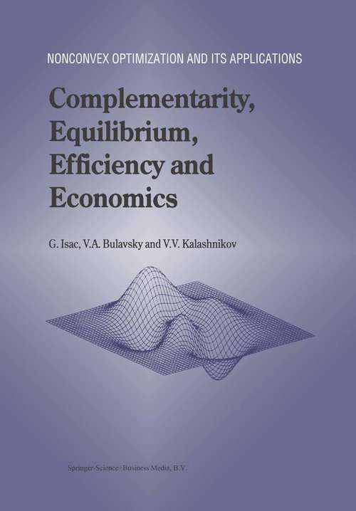 Book cover of Complementarity, Equilibrium, Efficiency and Economics (2002) (Nonconvex Optimization and Its Applications #63)