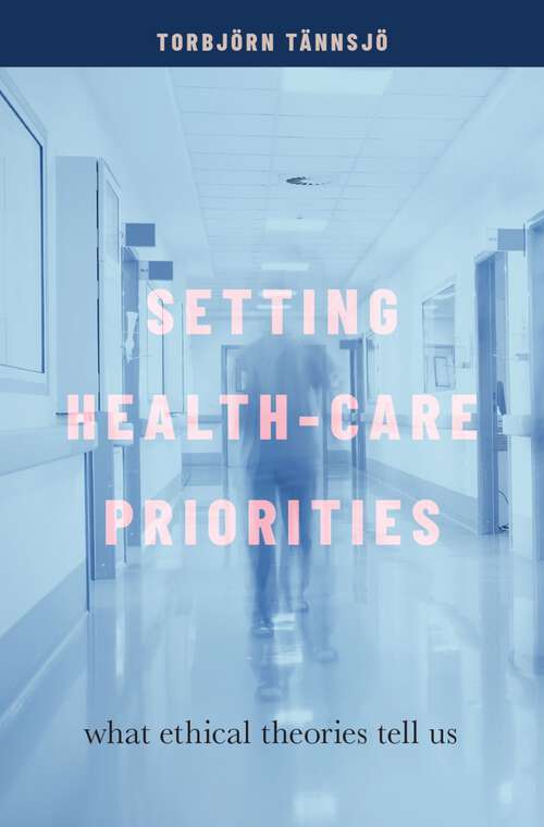 Book cover of Setting Health-Care Priorities: What Ethical Theories Tell Us