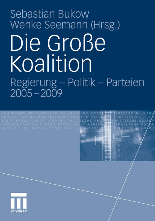 Book cover of Die Große Koalition: Regierung - Politik - Parteien 2005-2009 (2010)