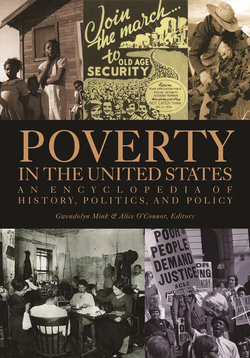 Book cover of Poverty in the United States [2 volumes]: An Encyclopedia of History, Politics, and Policy [2 volumes]