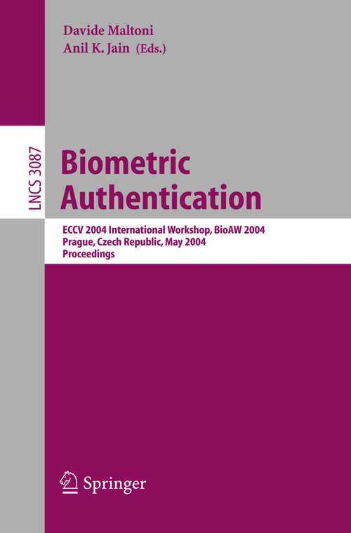 Book cover of Biometric Authentication: ECCV 2004 International Workshop, BioAW 2004, Prague, Czech Republic, May 15, 2004, Proceedings (2004) (Lecture Notes in Computer Science #3087)