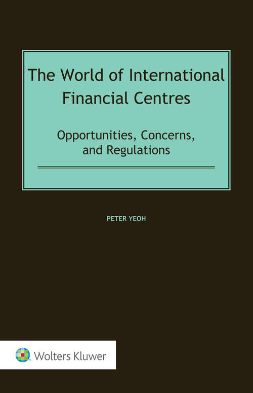 Book cover of The World of International Financial Centres: Opportunities, Concerns, and Regulations