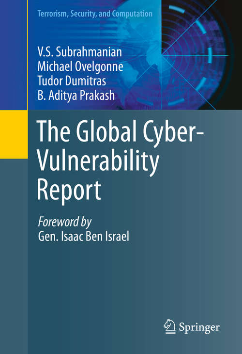 Book cover of The Global Cyber-Vulnerability Report (1st ed. 2015) (Terrorism, Security, and Computation #0)