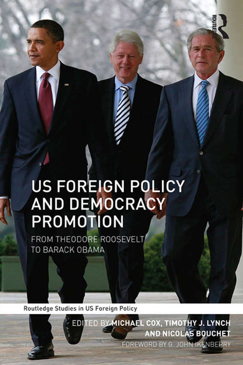 Book cover of US Foreign Policy and Democracy Promotion: From Theodore Roosevelt to Barack Obama (Routledge Studies in US Foreign Policy)