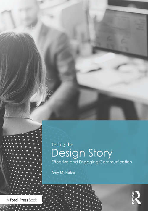 Book cover of Telling the Design Story: Effective and Engaging Communication