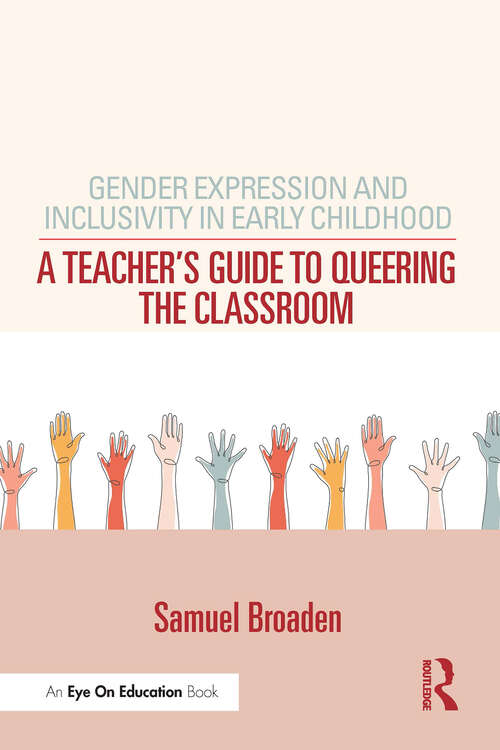 Book cover of Gender Expression and Inclusivity in Early Childhood: A Teacher's Guide to Queering the Classroom