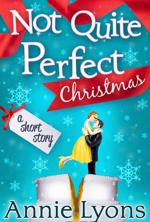 Book cover of A Not Quite Perfect Christmas (ePub First edition)