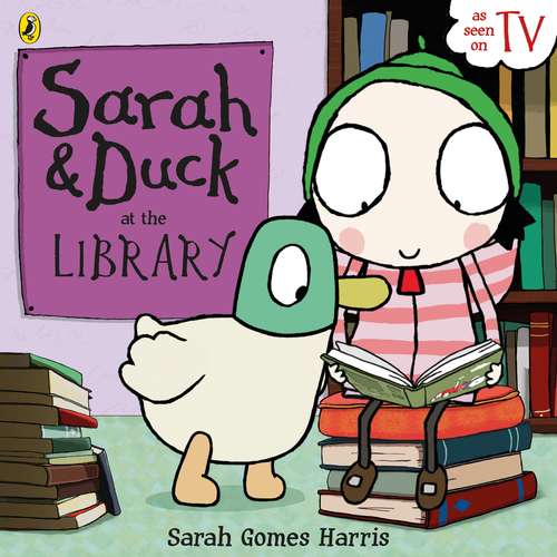 Book cover of Sarah and Duck at the Library (Sarah and Duck)