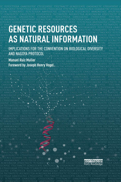 Book cover of Genetic Resources as Natural Information: Implications for the Convention on Biological Diversity and Nagoya Protocol (Routledge Studies in Law and Sustainable Development)