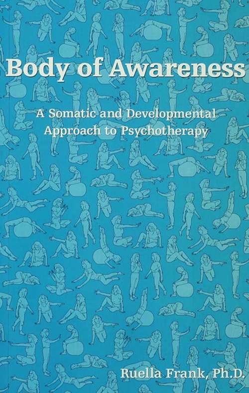 Book cover of Body of Awareness: A Somatic and Developmental Approach to Psychotherapy