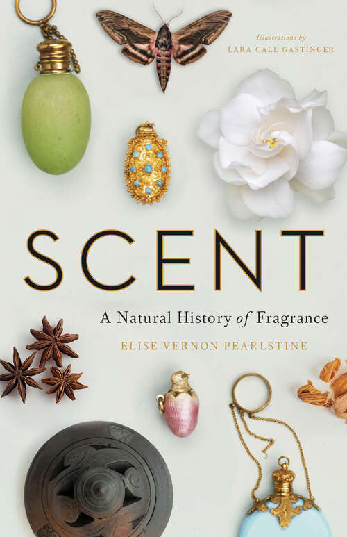 Book cover of Scent: A Natural History of Fragrance