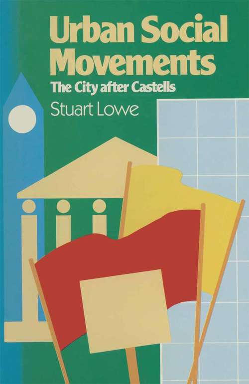 Book cover of Urban Social Movements: The City After Castells (1st ed. 1986)