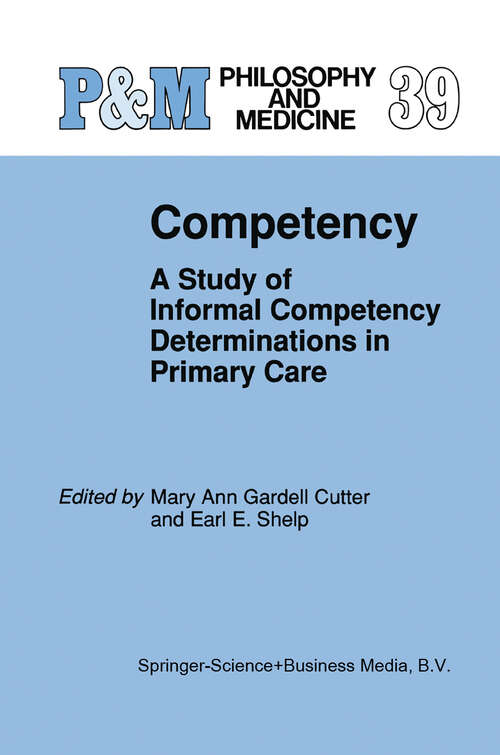 Book cover of Competency: A Study of Informal Competency Determinations in Primary Care (1991) (Philosophy and Medicine #39)