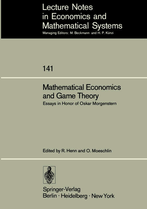 Book cover of Mathematical Economics and Game Theory: Essays in Honor of Oskar Morgenstern (1977) (Lecture Notes in Economics and Mathematical Systems #141)