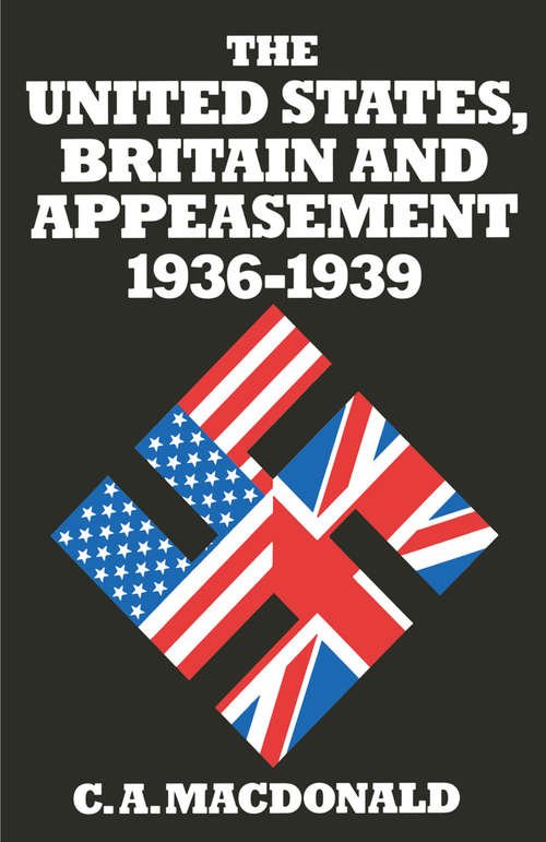 Book cover of United States  Britain And Appeasement  1936-1939 (1st ed. 1981) (St Antony's Series)