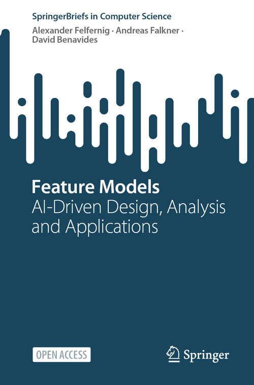 Book cover of Feature Models: AI-Driven Design, Analysis and Applications (2024) (SpringerBriefs in Computer Science)