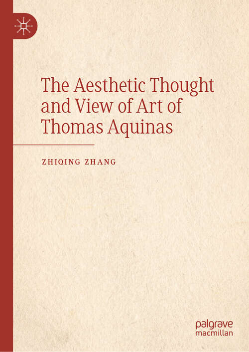 Book cover of The Aesthetic Thought and View of Art of Thomas Aquinas (2024)