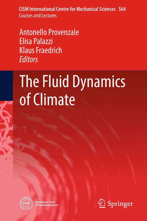 Book cover of The Fluid Dynamics of Climate (1st ed. 2016) (CISM International Centre for Mechanical Sciences #564)