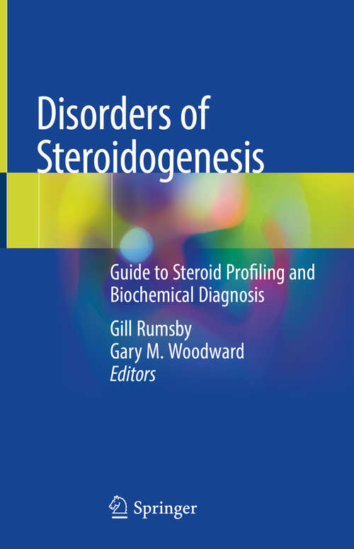 Book cover of Disorders of Steroidogenesis: Guide to Steroid Profiling and Biochemical Diagnosis (1st ed. 2019)