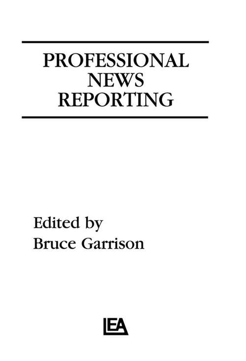 Book cover of Professional News Reporting (Routledge Communication Series)