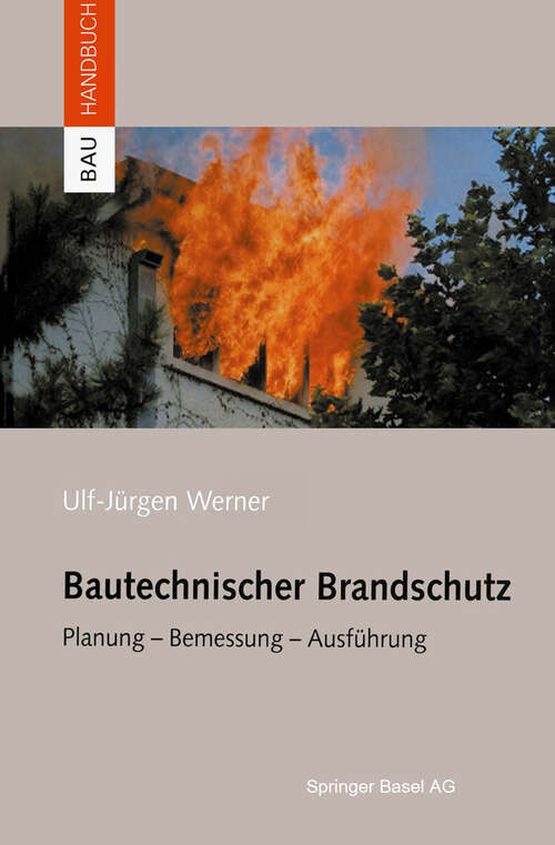 Book cover of Bautechnischer Brandschutz: Planung — Bemessung — Ausführung (2004) (Bauhandbuch)