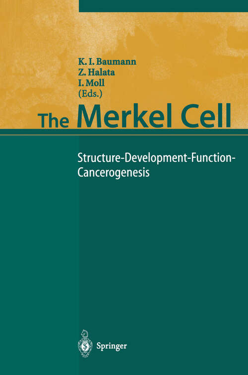 Book cover of The Merkel Cell: Structure-Development-Function-Cancerogenesis (2003)