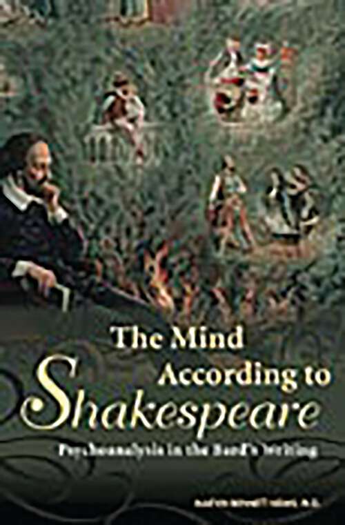 Book cover of The Mind According to Shakespeare: Psychoanalysis in the Bard's Writing