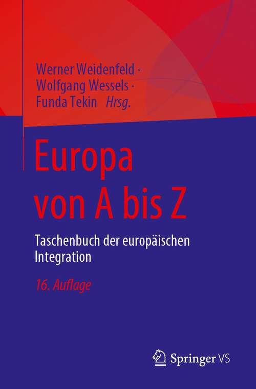 Book cover of Europa von A bis Z: Taschenbuch der europäischen Integration (16. Aufl. 2023)